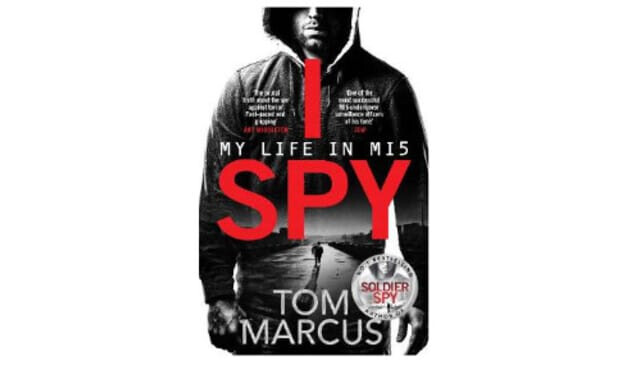 I Spy: My Life in MI5 by Tom Marcus